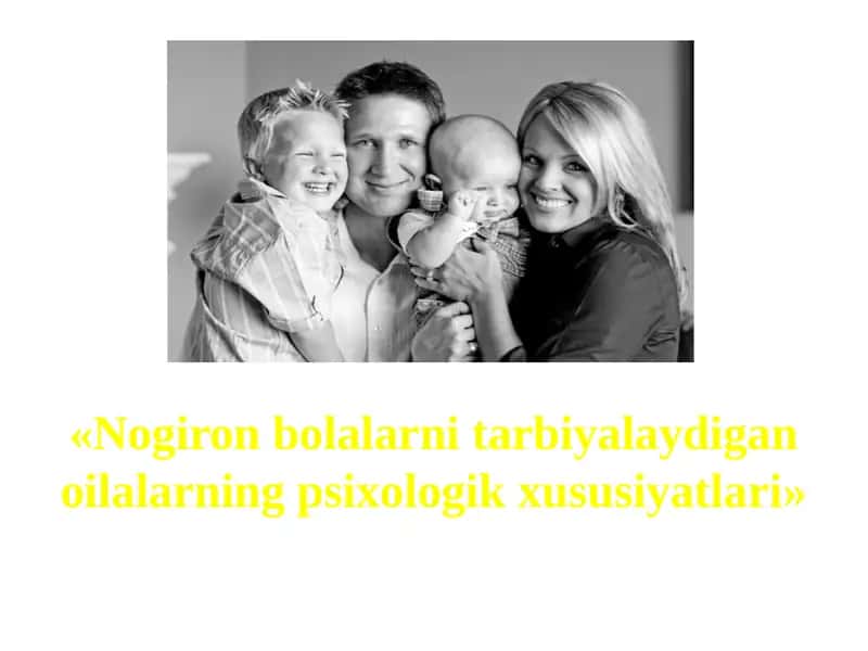Nogiron bolalarni tarbiyalaydigan oilalarning psixologik xususiyatlari