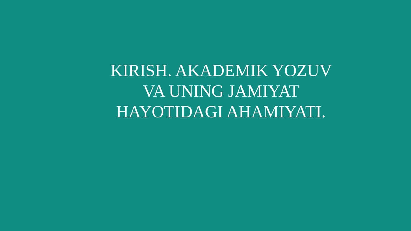 AKADEMIK YOZUV VA UNING JAMIYAT HAYOTIDAGI AHAMIYATI