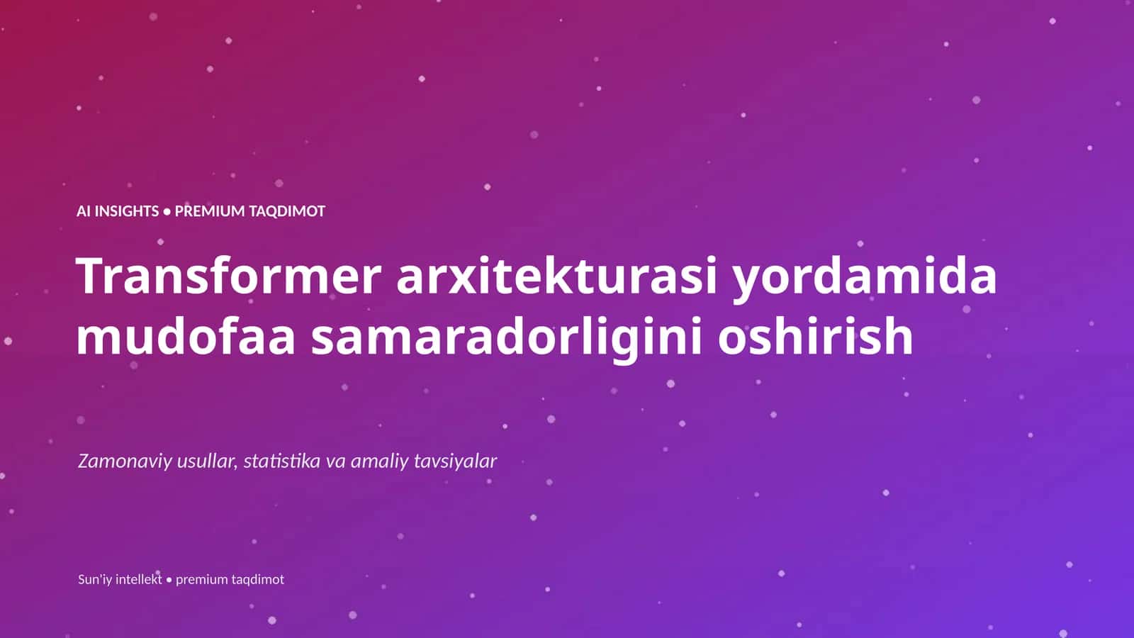 Transformer arxitekturasi yordamida mudofaa samaradorligini oshirish