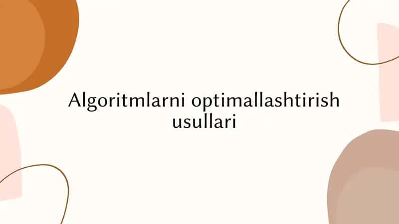 Algoritmlarni optimallashtirish usullari
