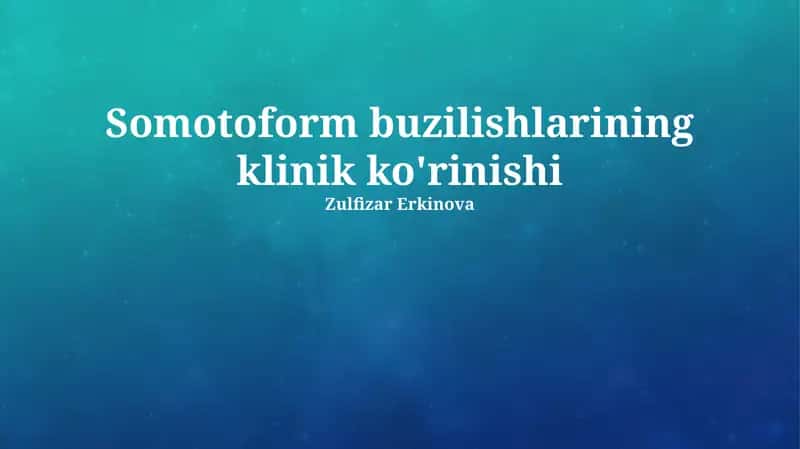 Somotoform buzilishlarining klinik ko'rinishi