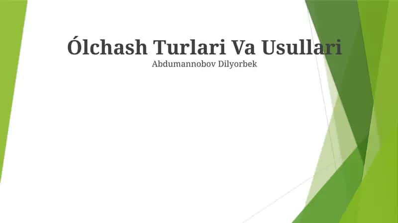 Ólchash Turlari Va Usullari