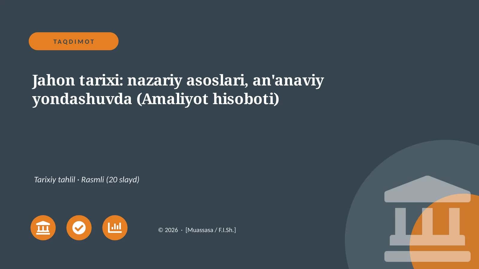 Jahon tarixi: nazariy asoslari, an'anaviy yondashuvda (Amaliyot hisoboti)