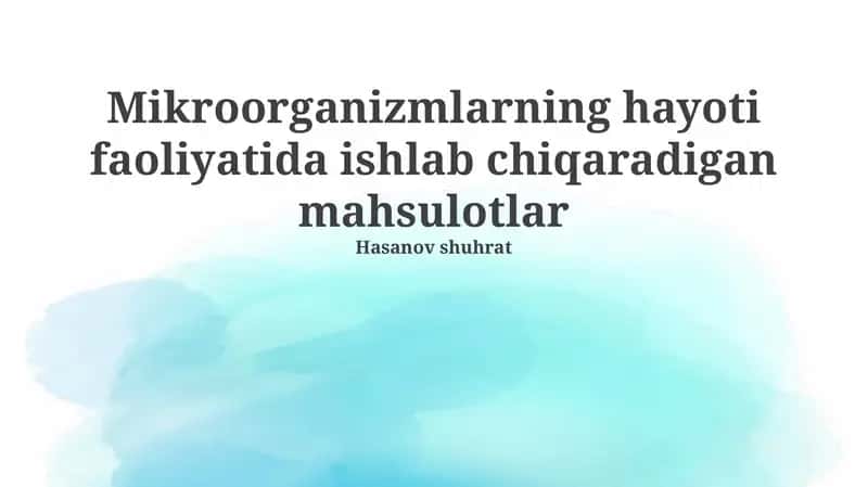 Mikroorganizmlar hayotiy faoliyati mahsulotlari