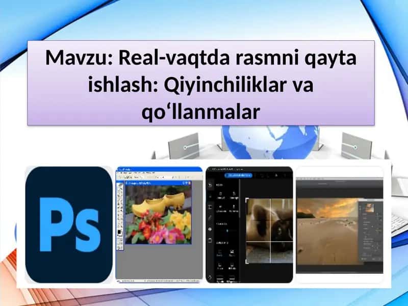 Real-vaqtda rasmni qayta ishlash Qiyinchiliklar va qo‘llanmalar