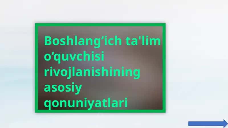 Boshlang‘ich ta'lim o‘quvchisi rivojlanishining asosiy qonuniyatlari