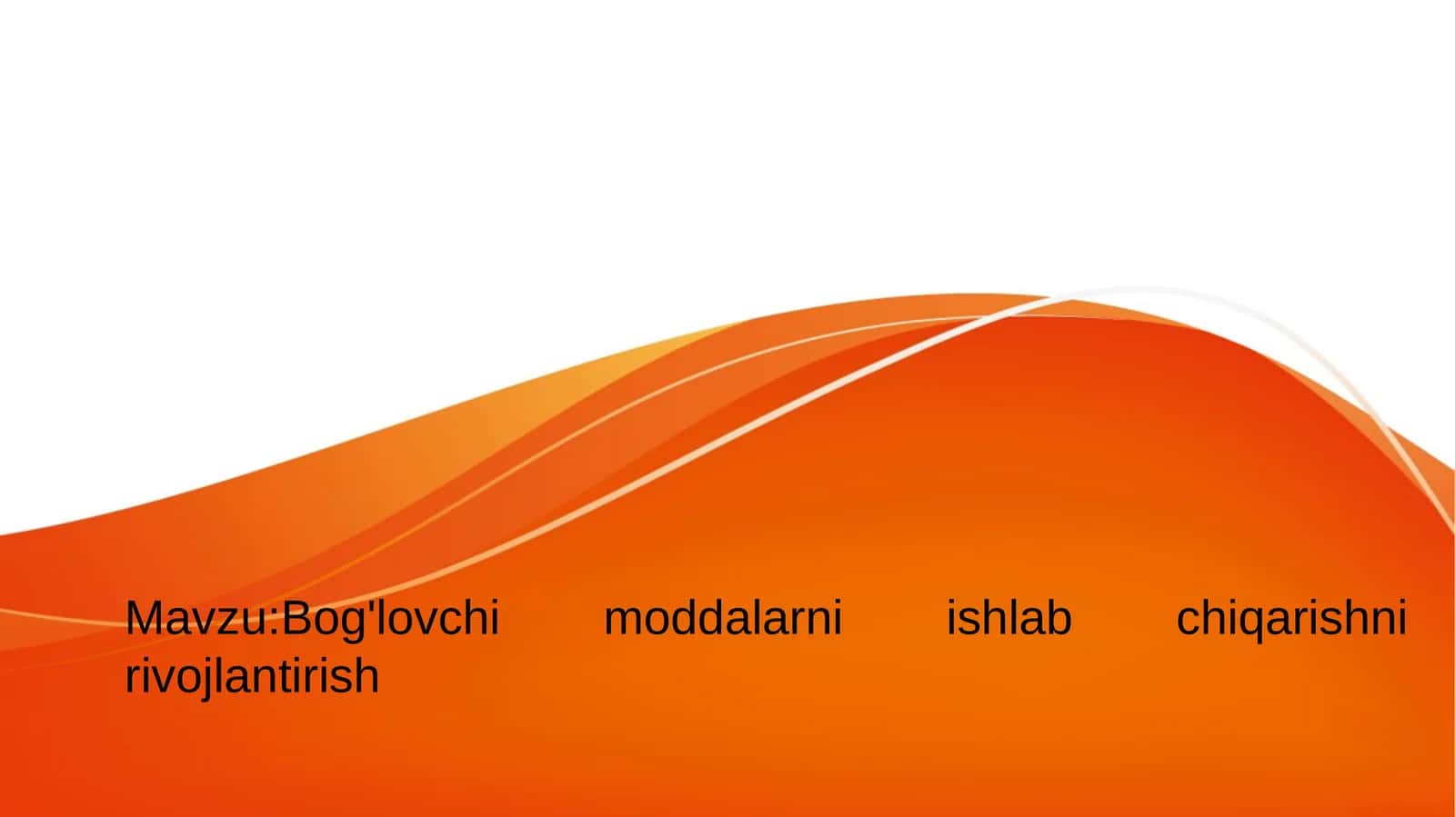 Bog'lovchi moddalarni ishlab chiqarishni rivojlantirish