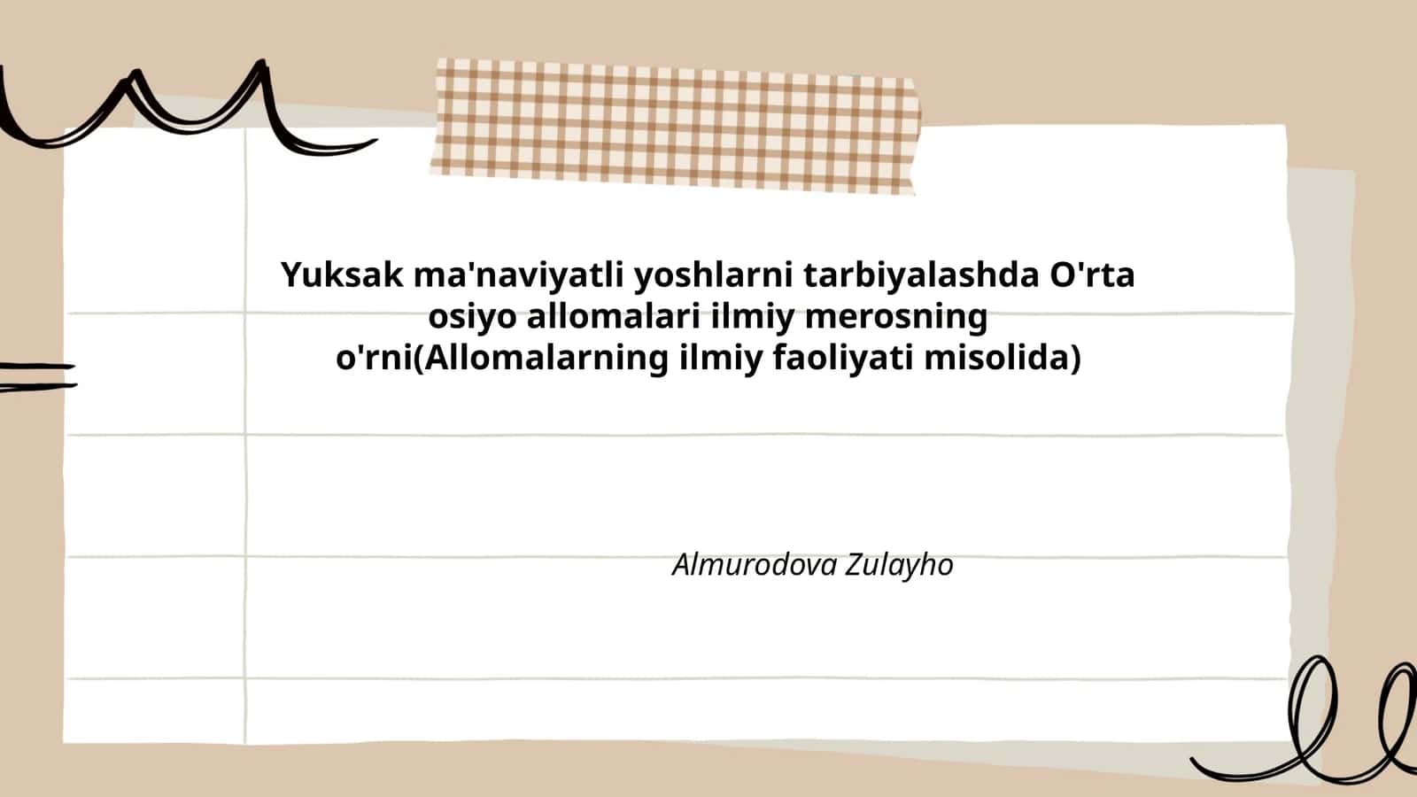 Yuksak ma'naviyatli yoshlarni tarbiyalashda O'rta osiyo allomalari ilmiy merosning o'rni(Allomalarning ilmiy faoliyati misolida)