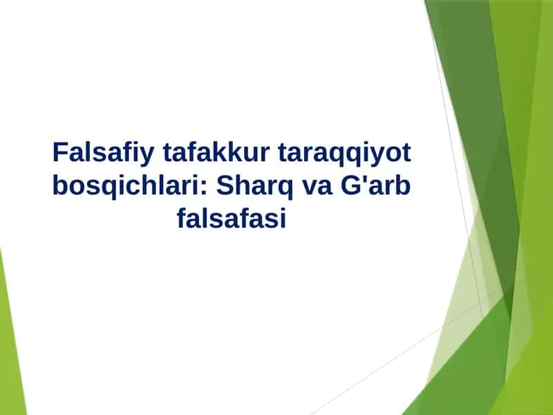 Falsafiy tafakkur taraqqiyot bosqichlari: Sharq va G'arb falsafasi