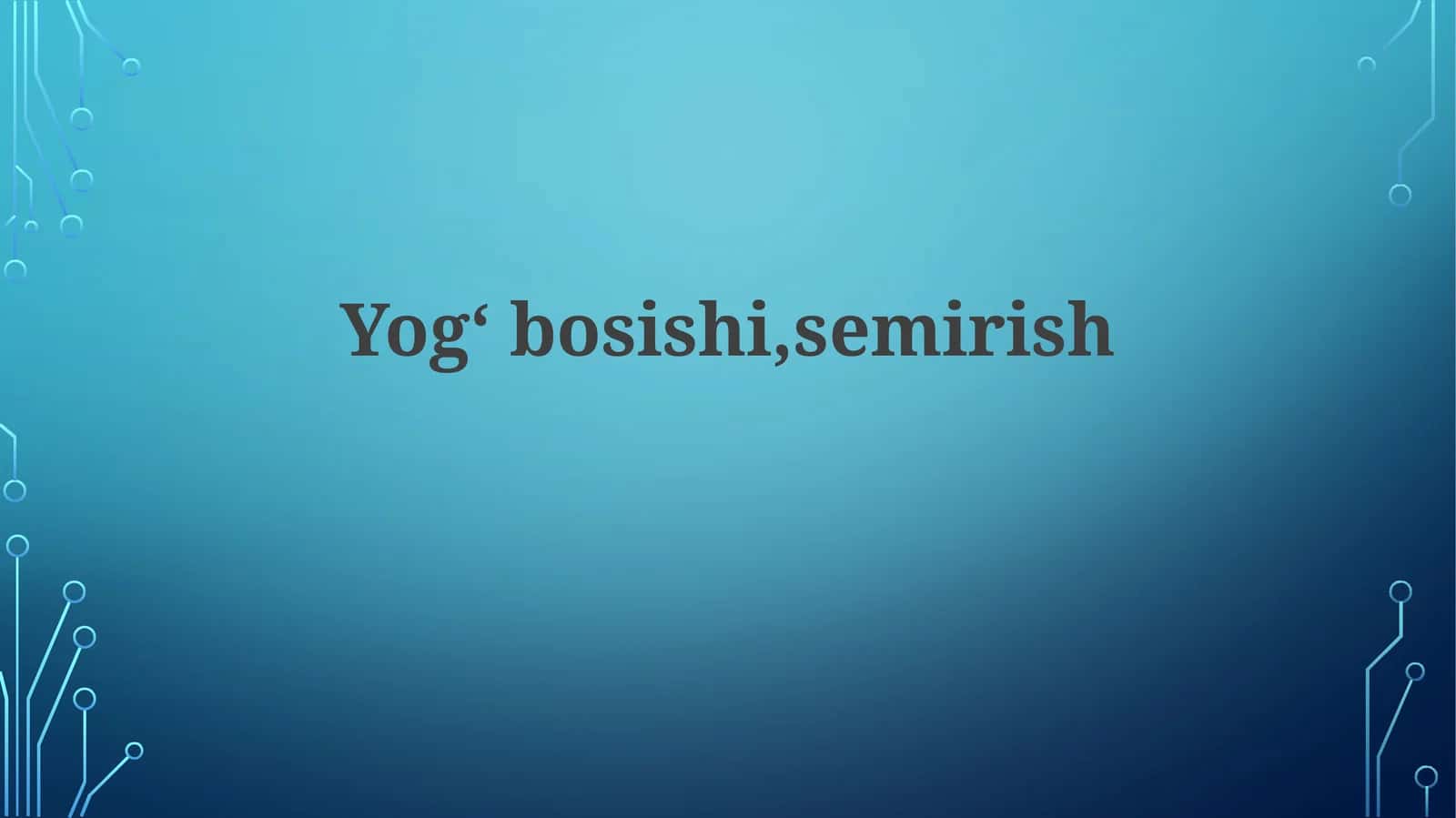 Yogʻbosishi,semirish
