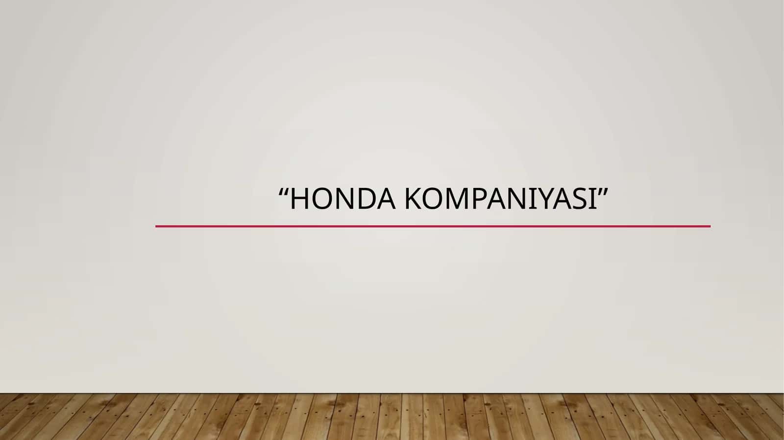 HONDA KOMPANIYASI TARIXI VA KELIB CHIQISHI