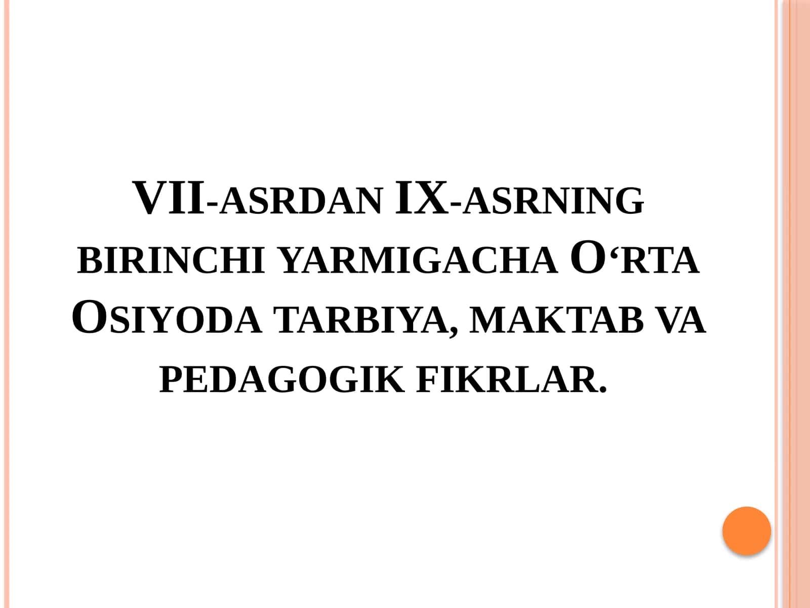 VII-asrdan IX-asrning birinchi yarmigacha O‘rta Osiyoda tarbiya, maktab va pedagogik fikrlar