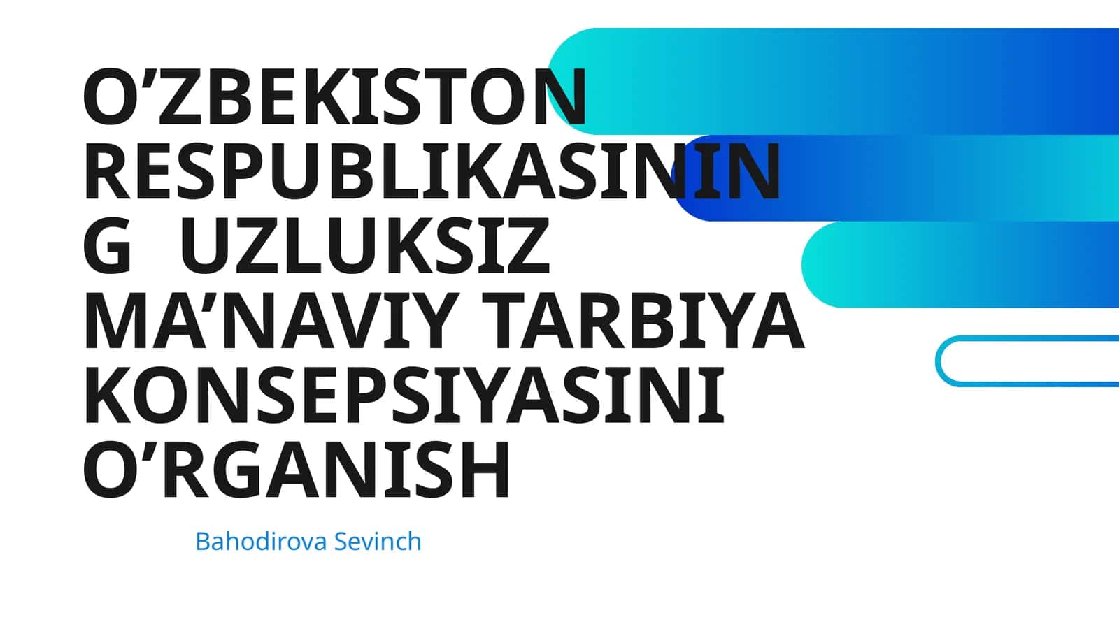 O’ZBEKISTON RESPUBLIKASINING UZLUKSIZ MA’NAVIY TARBIYA KONSEPSIYASINI O’RGANISH