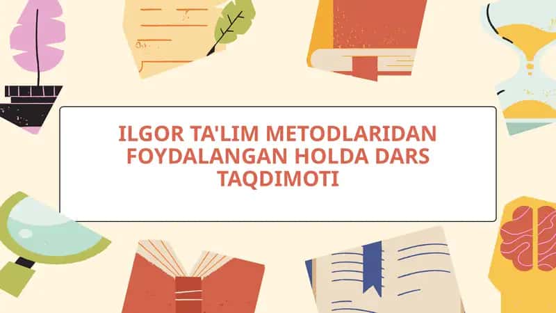 ILGOR TA'LIM METODLARIDAN FOYDALANGAN HOLDA DARS TAQDIMOTI