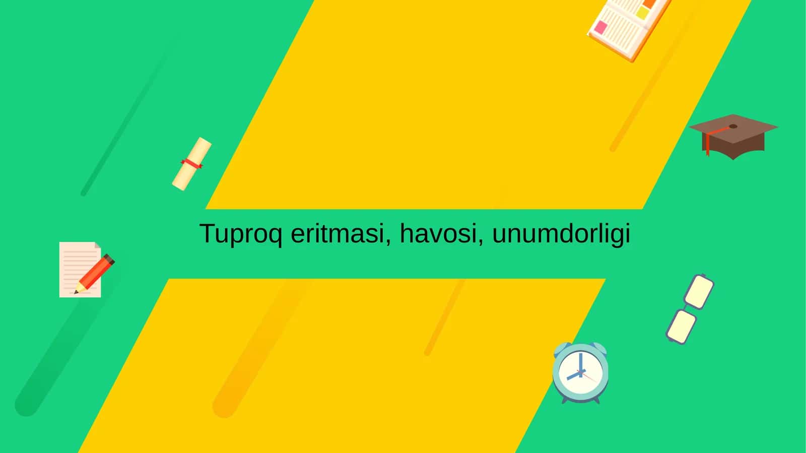 Tuproq eritmasi, havosi, unumdorligi