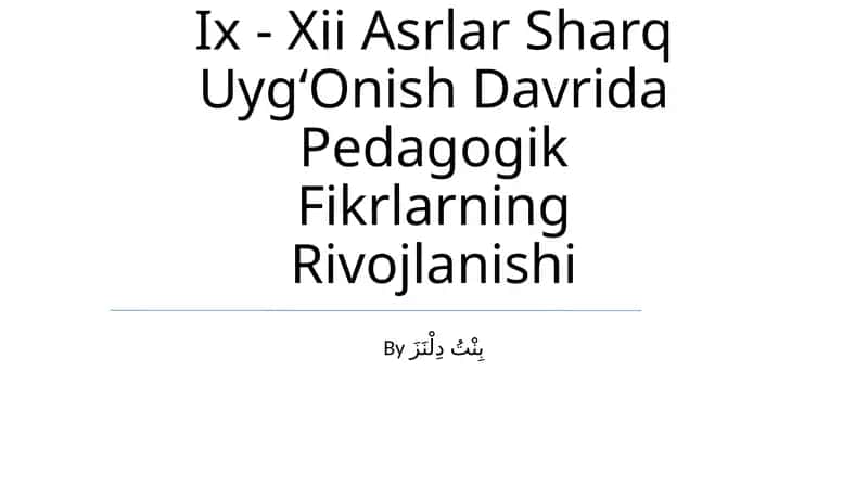 Ix - Xii Asrlar Sharq UygʻOnish Davrida Pedagogik Fikrlarning Rivojlanishi