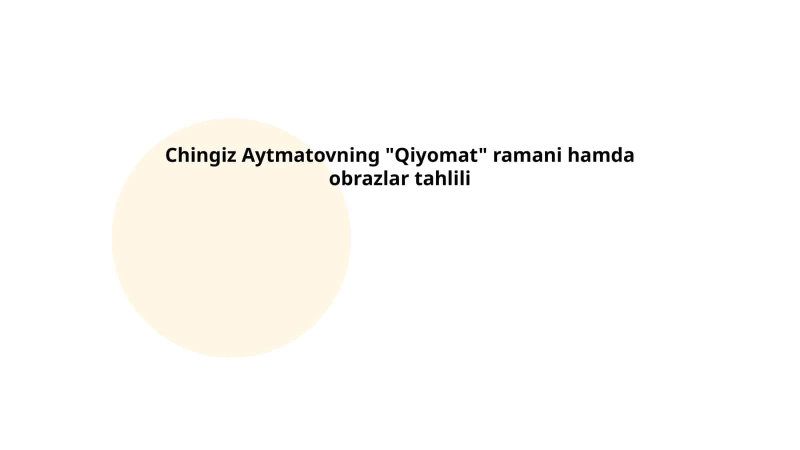Chingiz Aytmatovning "Qiyomat" ramani hamda obrazlar tahlili
