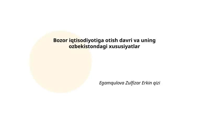 Bozor iqtisodiyotiga otish davri va uning ozbekistondagi xususiyatlar
