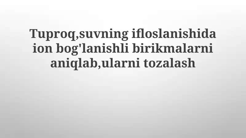 Tuproq va suvda ion birikmalariga kirish