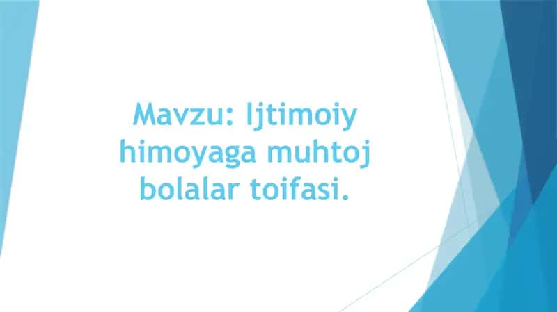 Ijtimoiy himoyaga muhtoj bolalar toifasi.