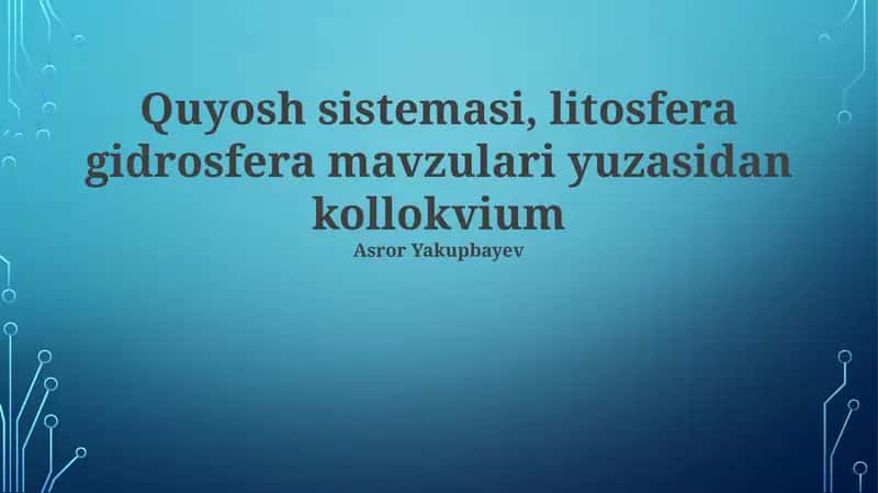 Quyosh sistemasi, litosfera gidrosfera mavzulari yuzasidan kollokvium