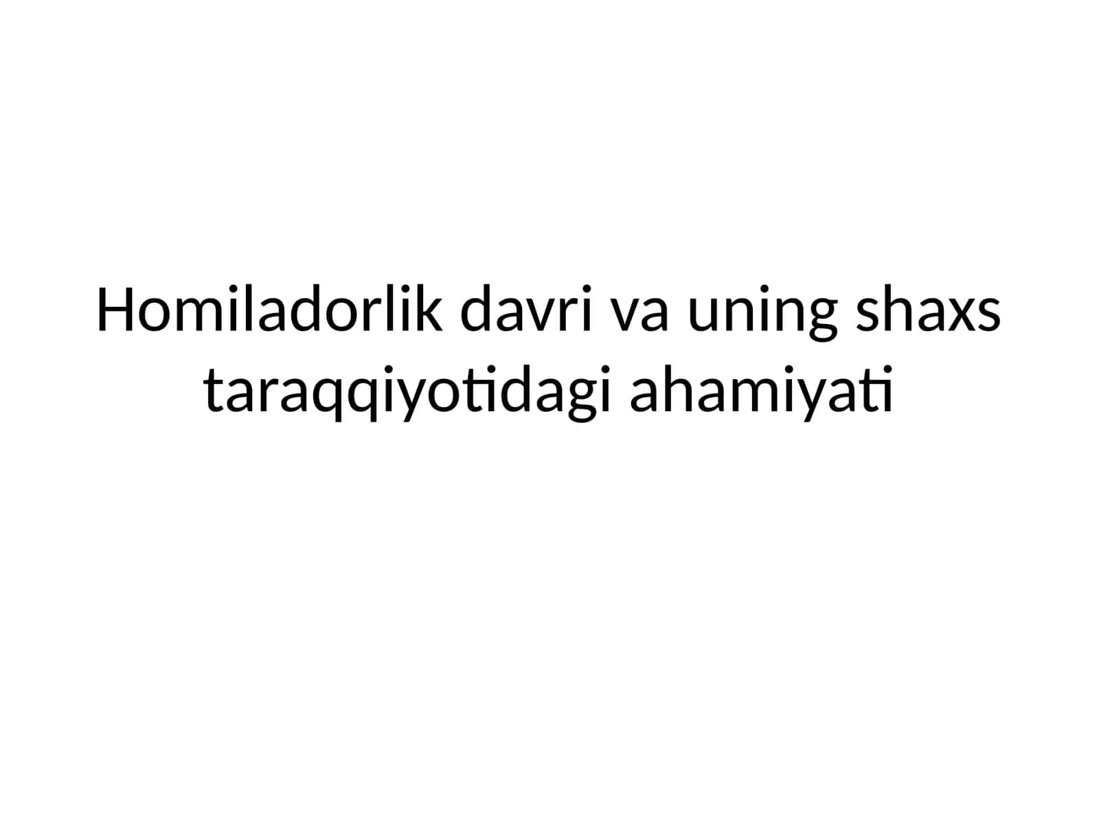 Homiladorlik davri va uning shaxs taraqqiyotidagi ahamiyati