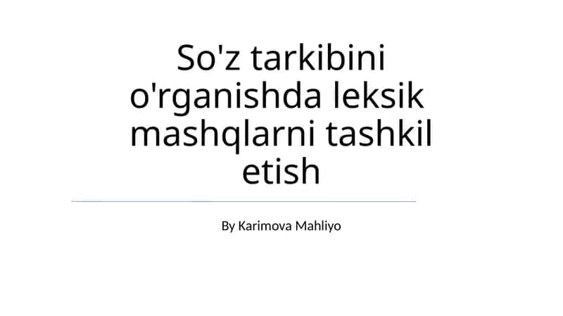 So'z tarkibini o'rganishda leksik mashqlarni tashkil etish