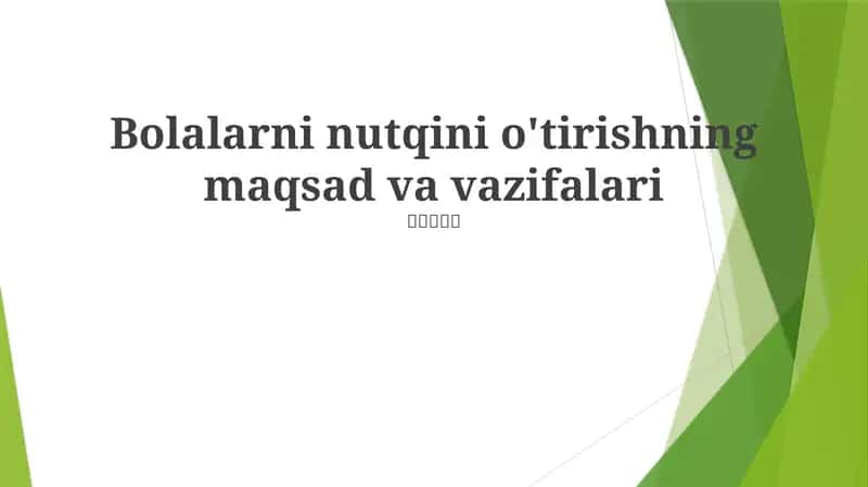 Bolalarni nutqini o'tirishning maqsad va vazifalari