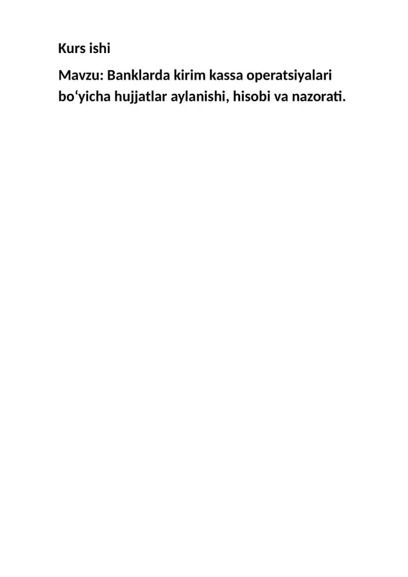 Banklarda kirim kassa operatsiyalari bo‘yicha hujjatlar aylanishi, hisobi va nazorati