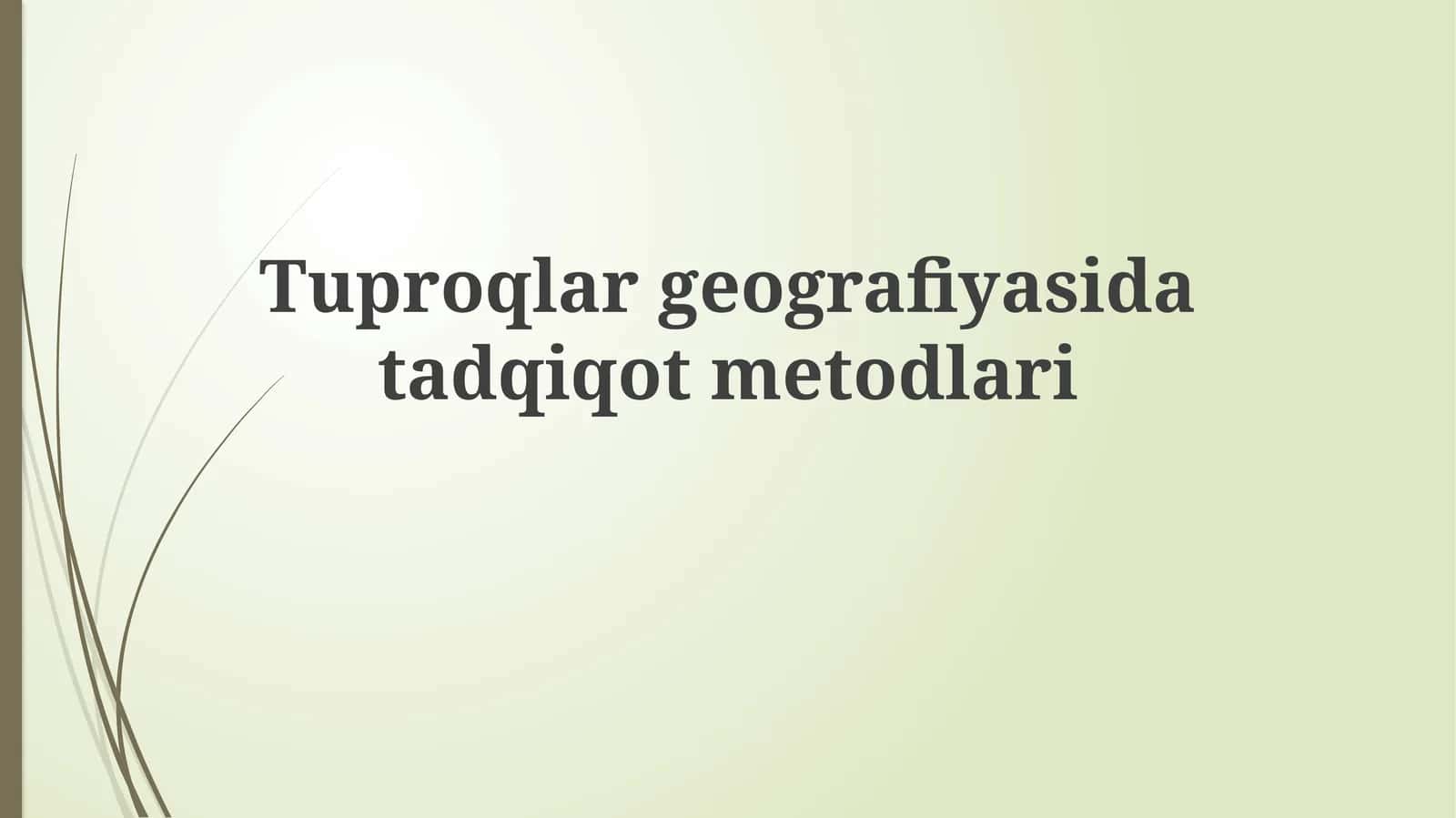 Tuproqlar geografiyasi tadqiqot metodlari