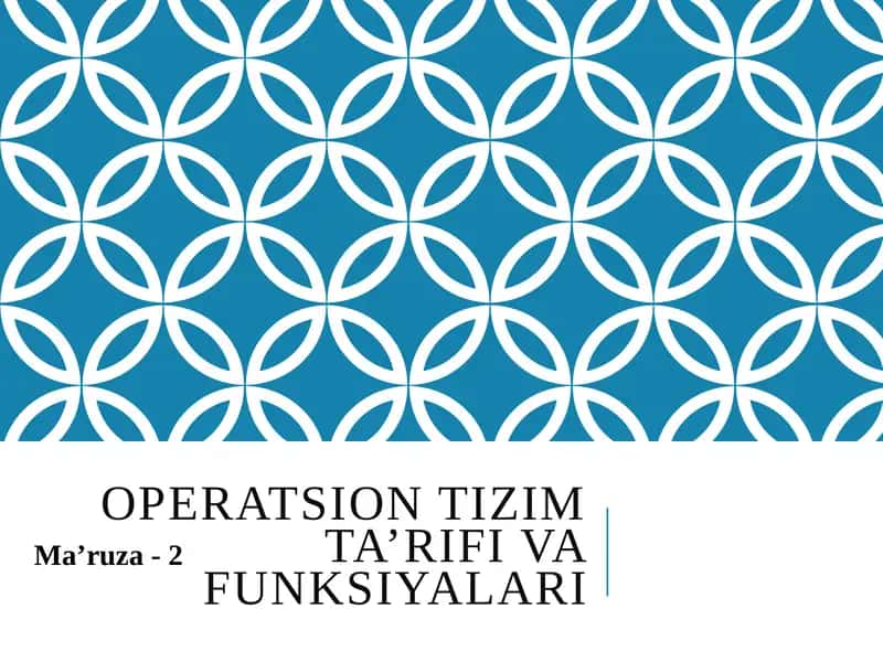 OPERATSION TIZIMTA’RIFI VA FUNKSIYALARI