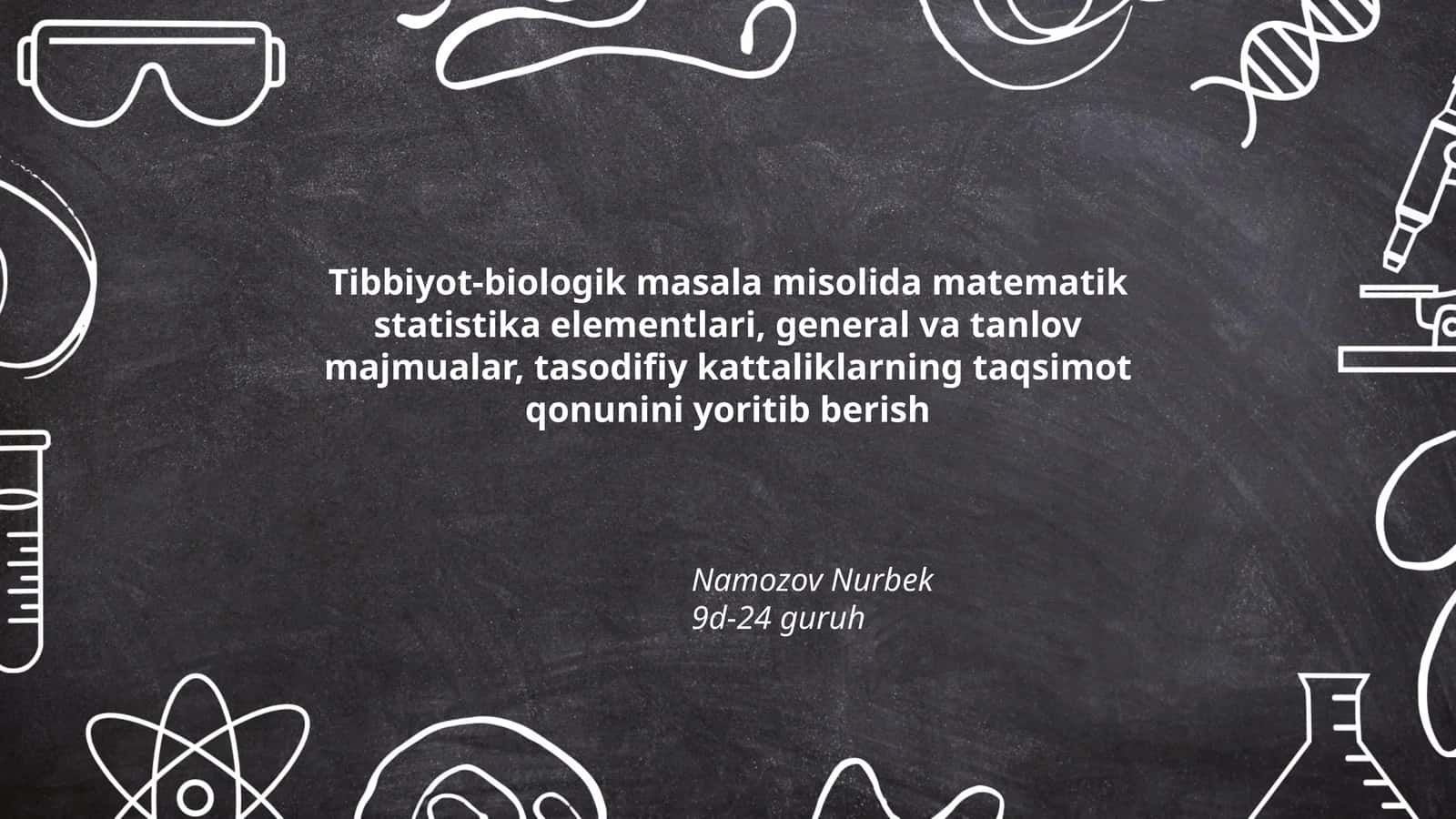 Tibbiyot-biologik masala misolida matematik statistika elementlari