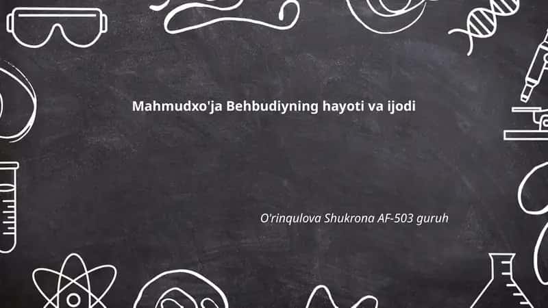 Mahmudxo'ja Behbudiyning hayoti va ijodi