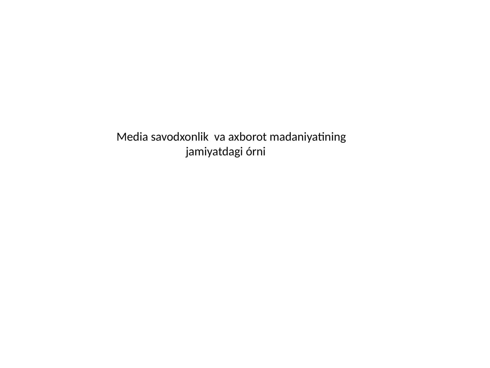Media savodxonlik va axborot madaniyatining jamiyatdagi órni