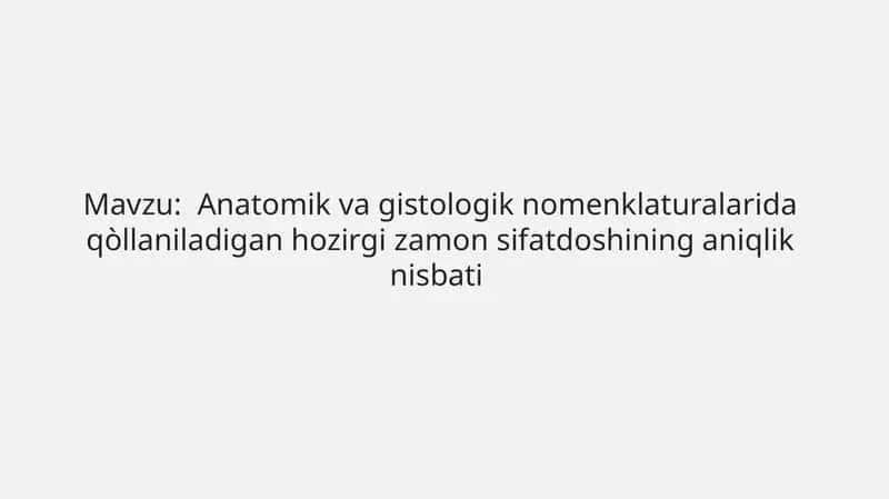 Anatomik va gistologik nomenklaturalarida qòllaniladigan hozirgi zamon sifatdoshining aniqlik nisbati