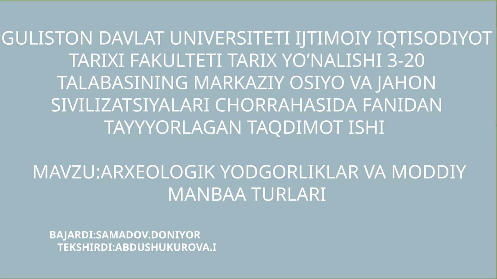 ARXEOLOGIK YODGORLIKLAR VA MODDIY MANBAA TURLARI
