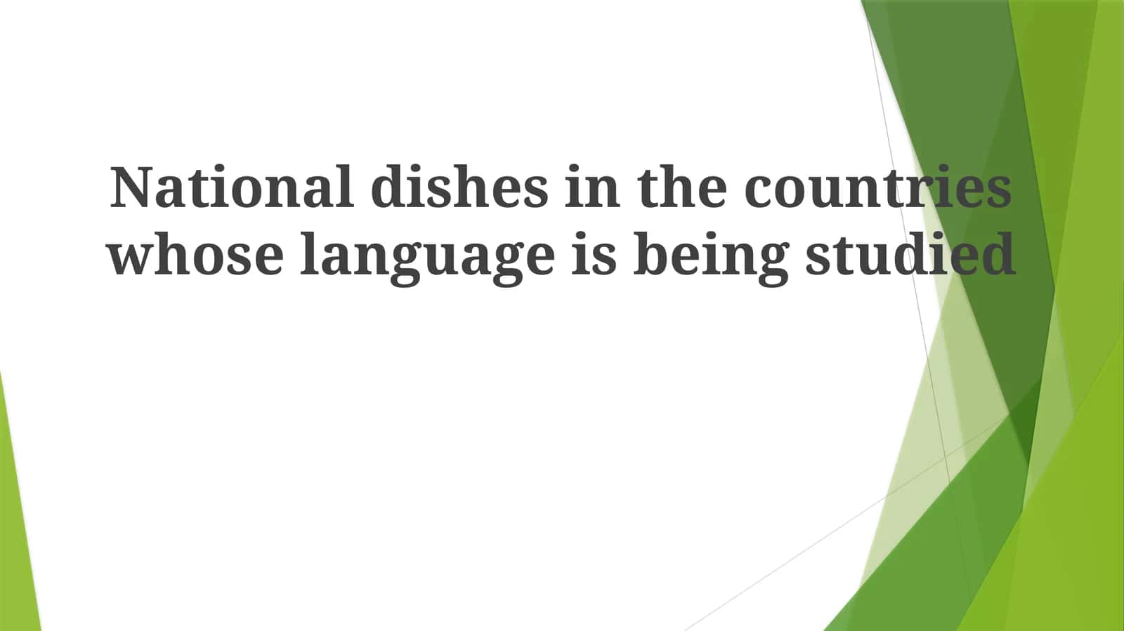 National dishes in the countries whose language is being studied