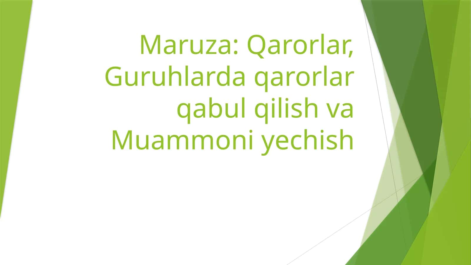 Maruza: Qarorlar, Guruhlarda qarorlar qabul qilish va Muammoniyechish
