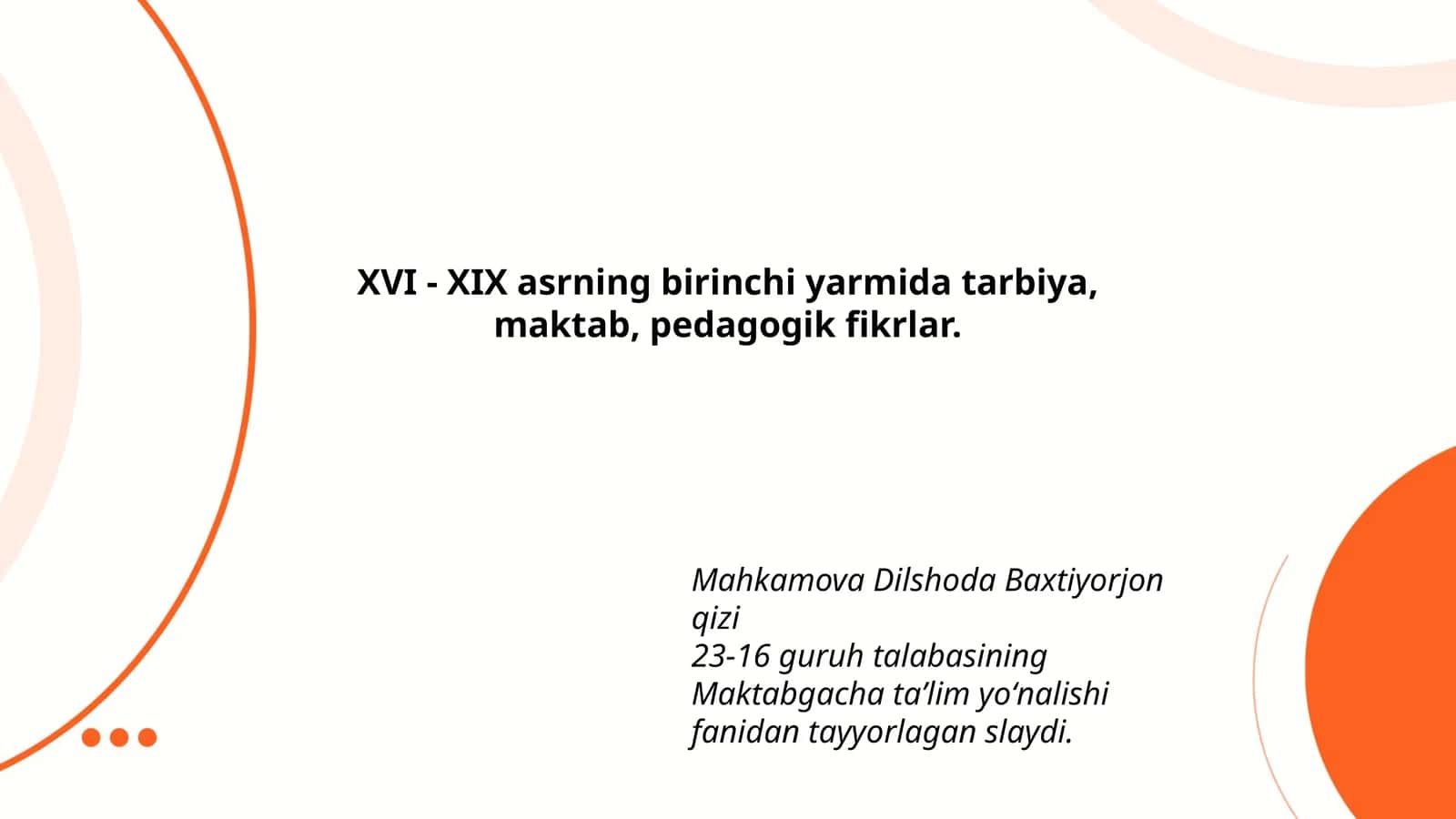 XVI - XIX asrning birinchi yarmida tarbiya, maktab, pedagogik fikrlar