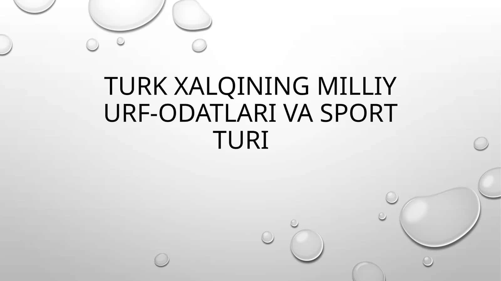 Turk xalqining milliy urf-odatlari va sport turi