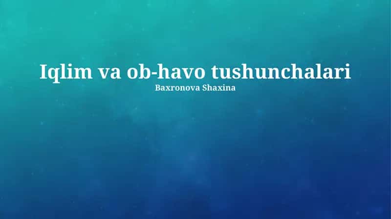 Iqlim va ob-havo tushunchalari
