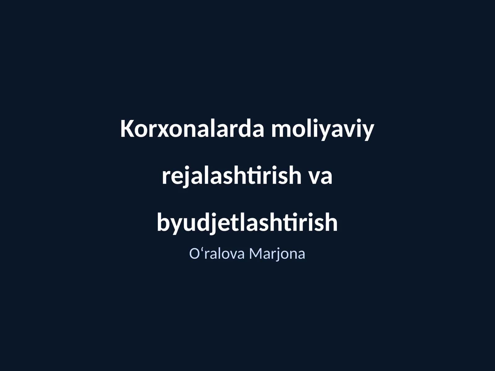Korxonalarda moliyaviy rejalashtirish va byudjetlashtirish