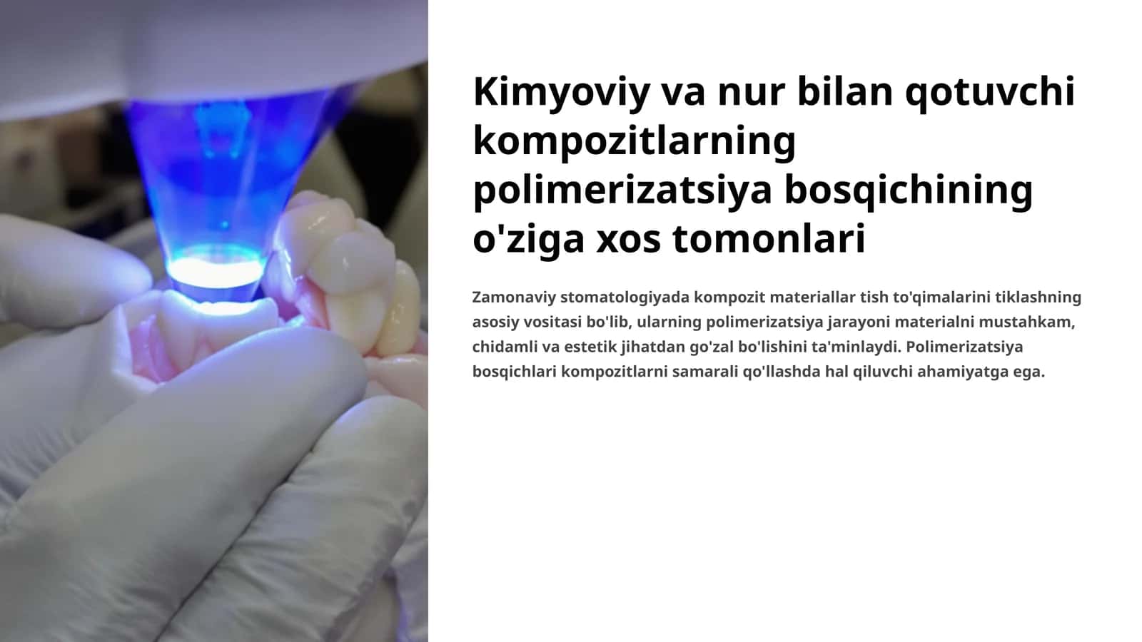 Kimyoviy va nur bilan qotuvchi kompozitlarning polimerizatsiya bosqichining o'ziga xos tomonlari