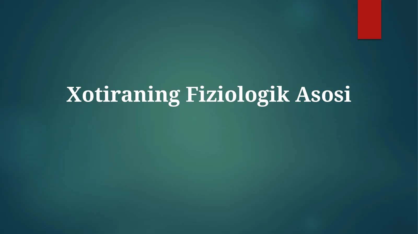 XotiraningFiziologikAsosi