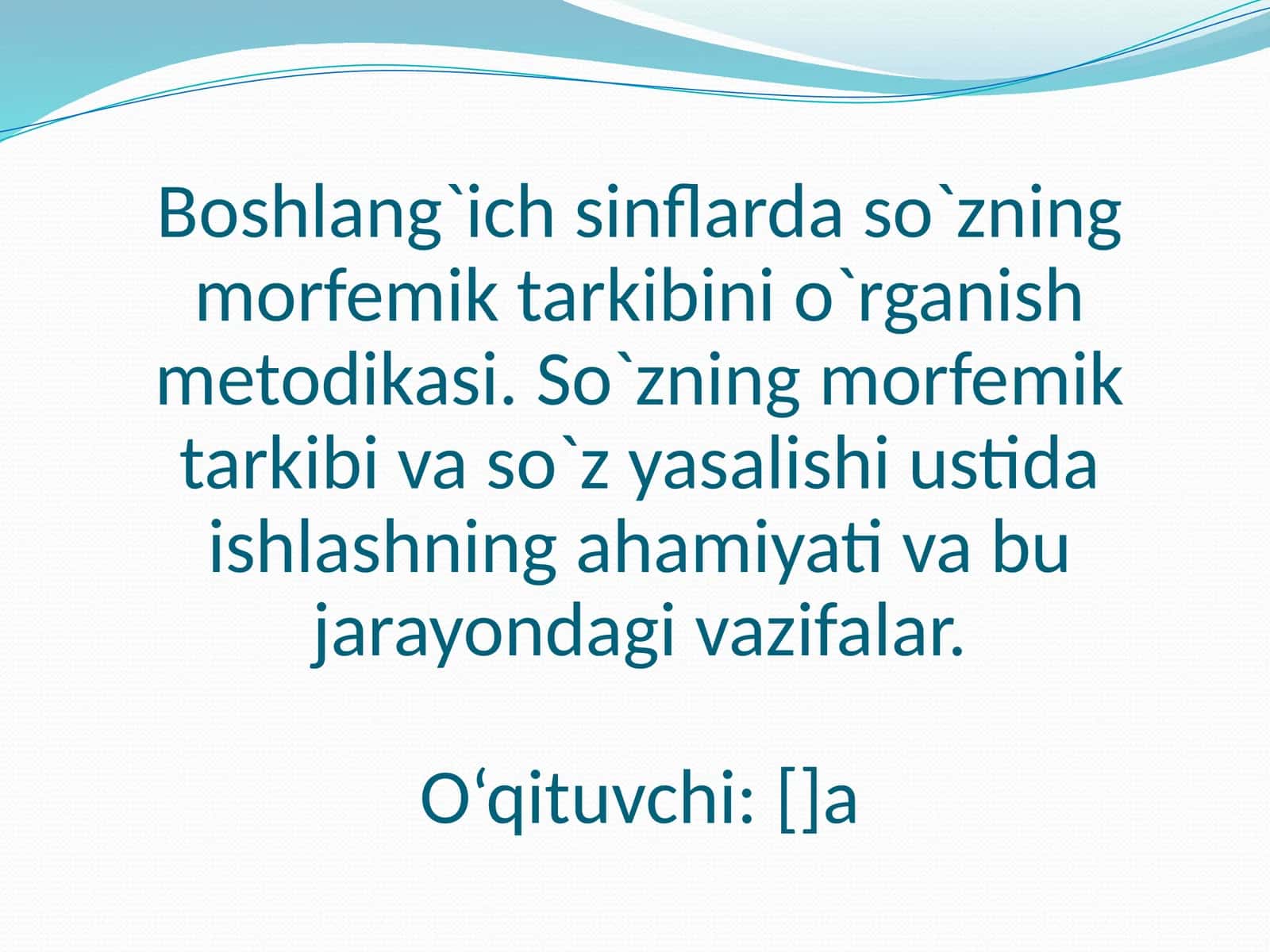 Boshlang`ich sinflarda so`zning morfemik tarkibini o`rganish metodikasi