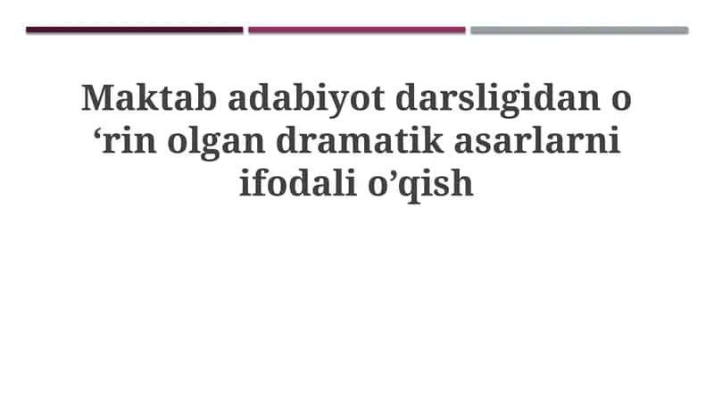 Maktab adabiyot darsligidagi dramatik asarlarni ifodali o'qish