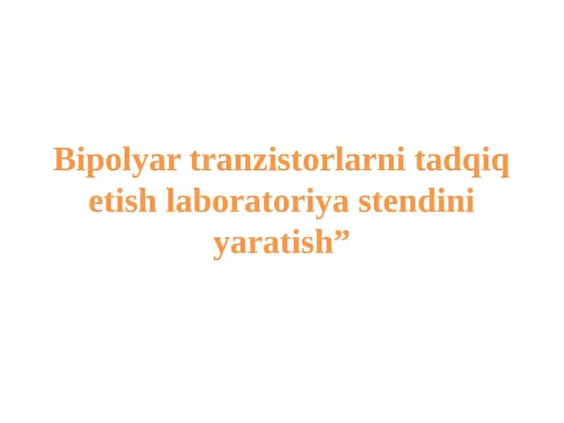 Bipolyar Tranzistorlarni Tadqiq etish Laboratoriyasi Standi