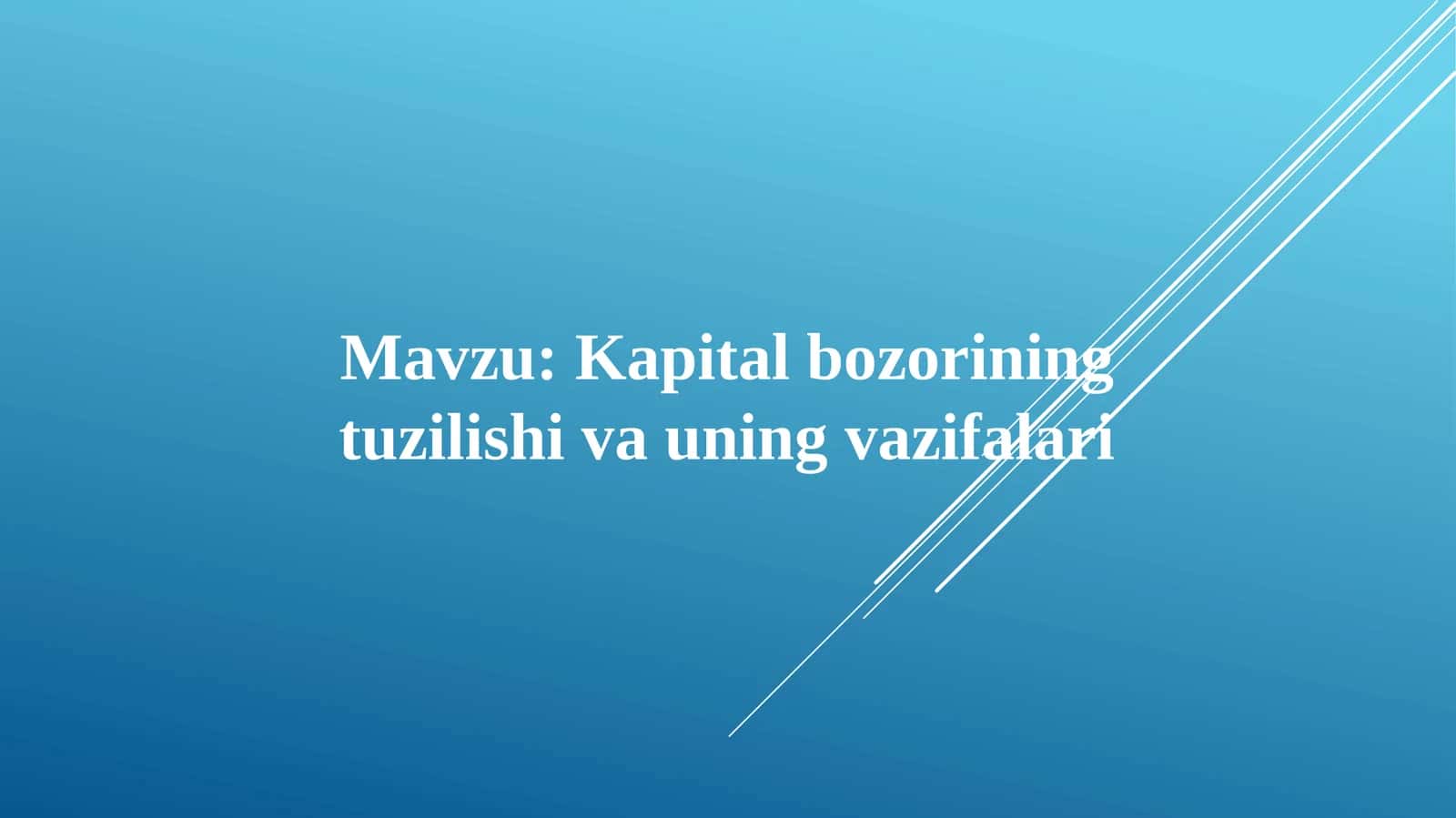 Kapitalbozorining tuzilishi va uning vazifalari