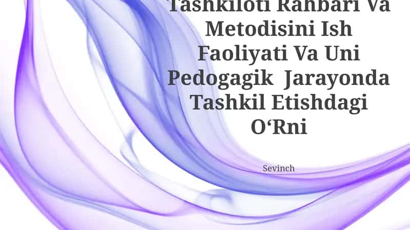 Maktabgacha Ta'Lim Tashkiloti Rahbari Va Metodisini Ish Faoliyati Va Uni Pedogagik Jarayonda Tashkil Etishdagi OʻRni