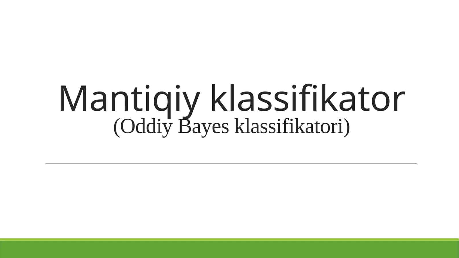 Mantiqiy klassifikator(Oddiy Bayes klassifikatori)